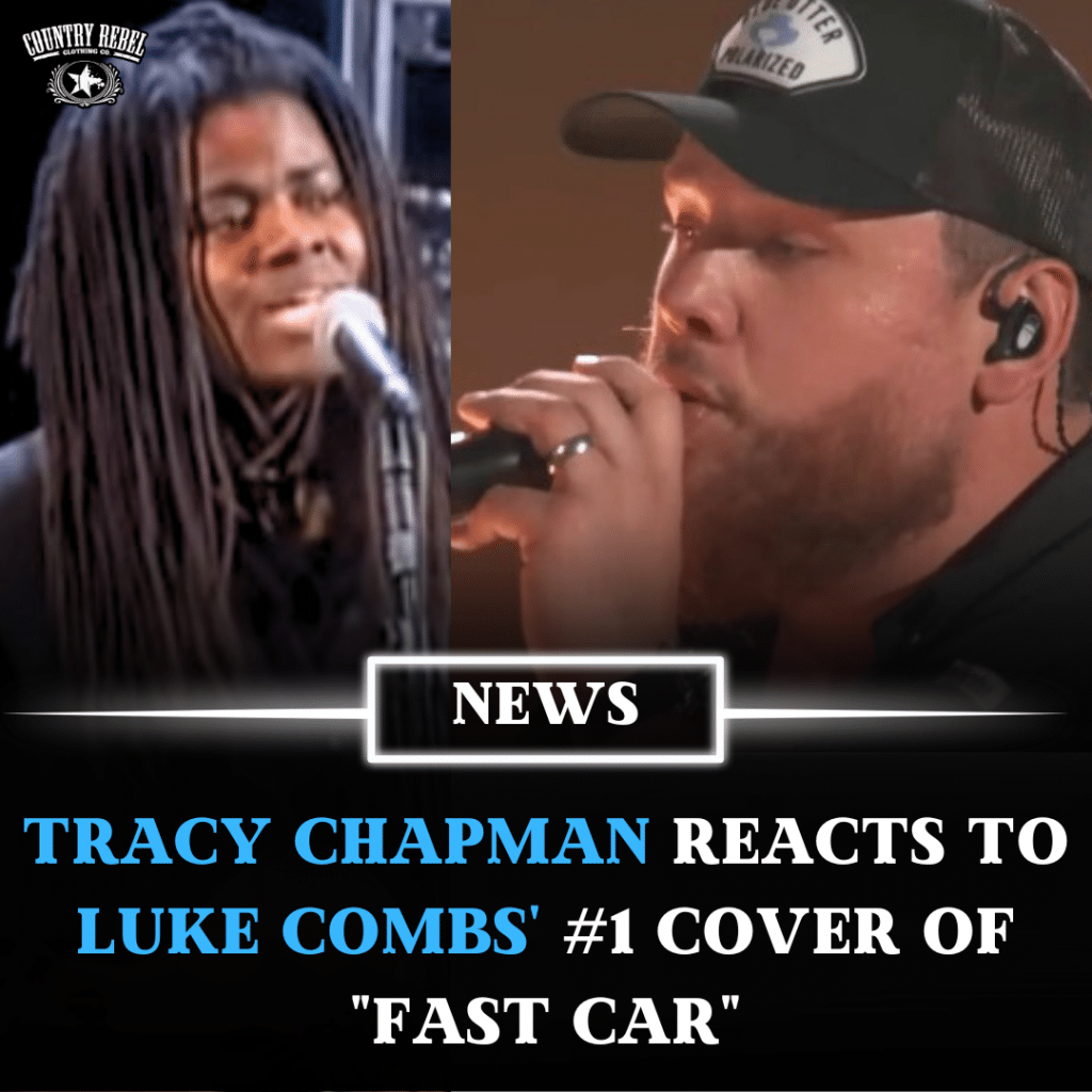 How did Tracy Chapman react to Luke Combs' cover of "Fast Car" after it reached #1